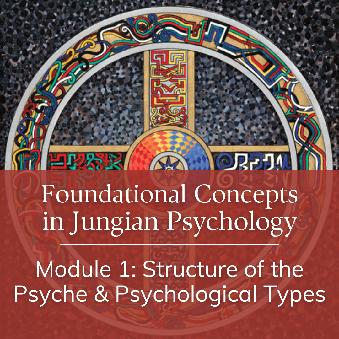 Module One – Structure of the Psyche and Psychological Types